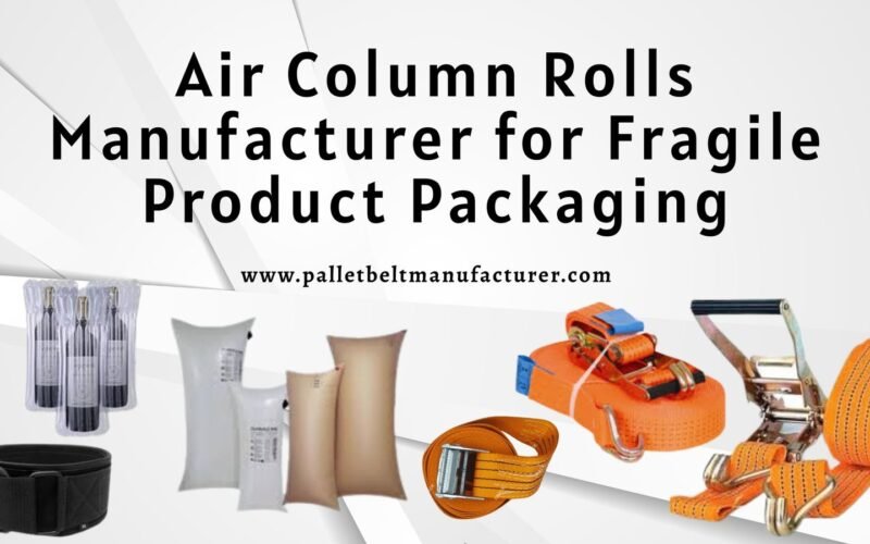 Air Column Rolls Manufacturer