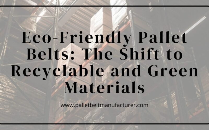 Pallet Belt Manufacturer