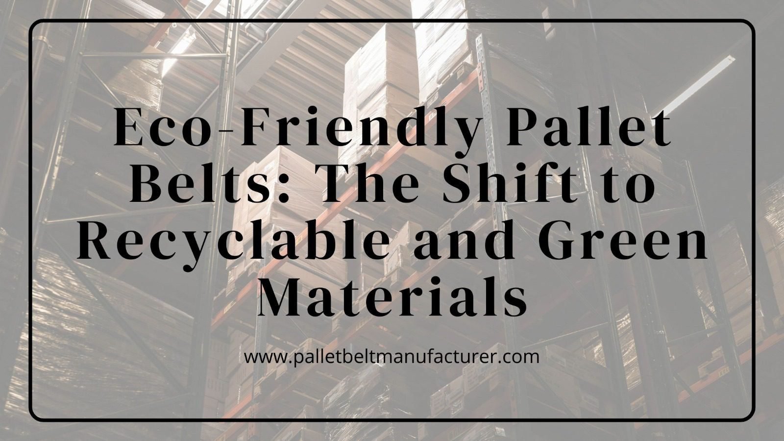 Pallet Belt Manufacturer