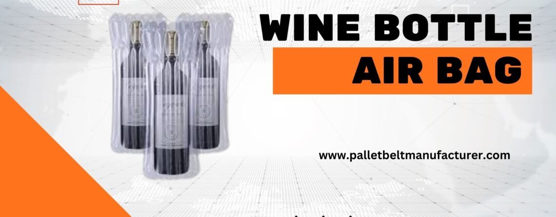 Air Bags for Wine Bottle, Wine Bottle Air Bags