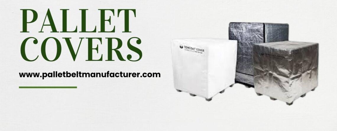 Best Pallet Covers by Pallet Belt in Delhi