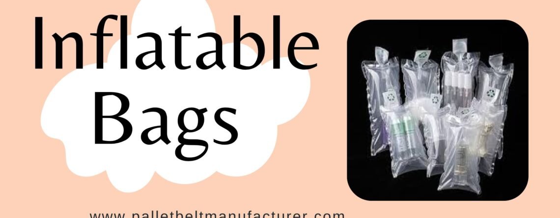 Best Inflatable bags manufacturer in India