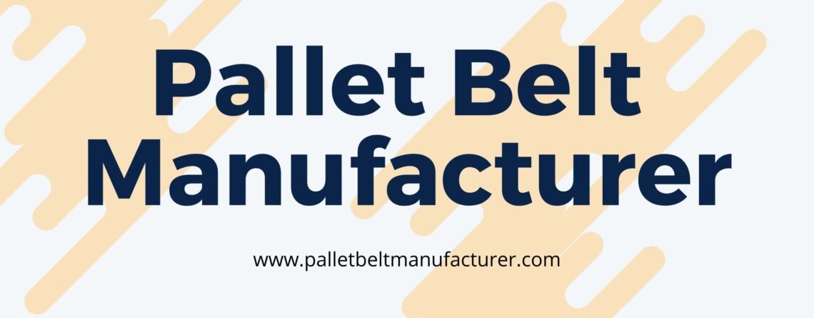 Pallet Belt Manufacturer