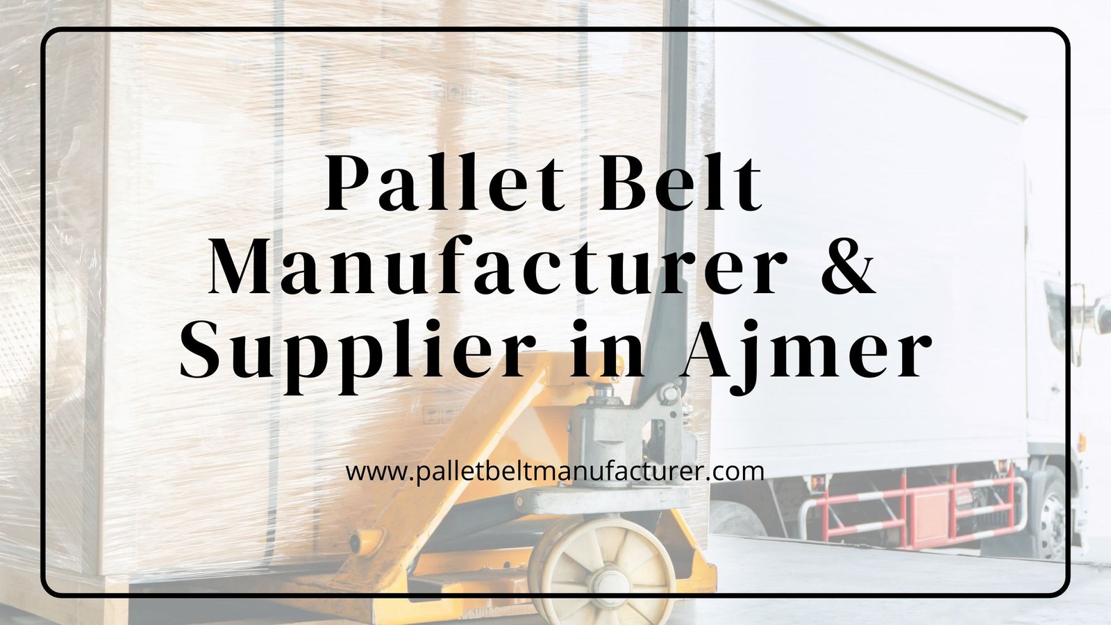 D Pack – Leading Pallet Belt Manufacturer in Ajmer