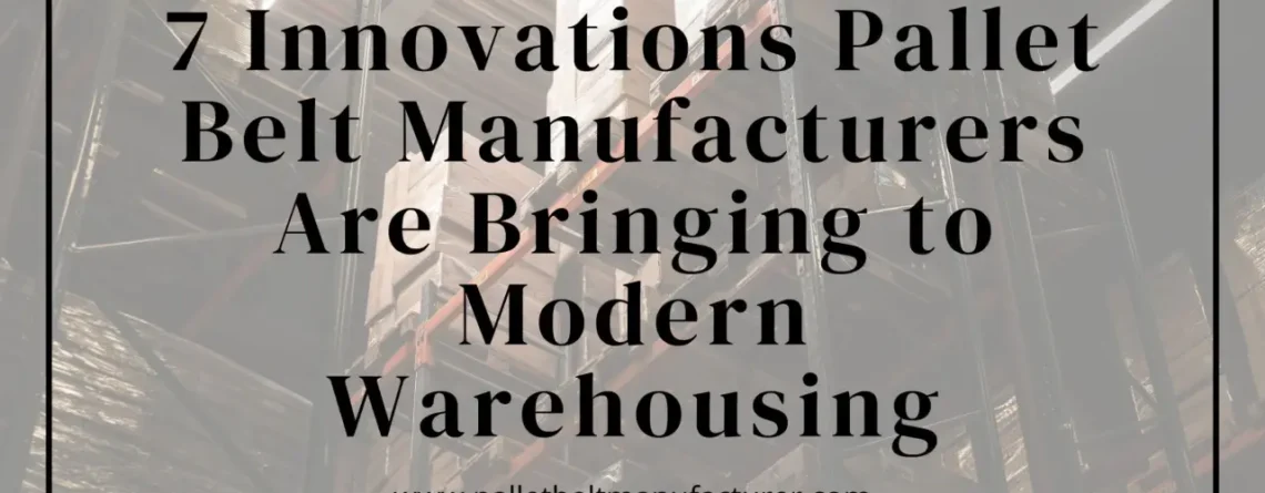 Pallet Belt Manufacturer