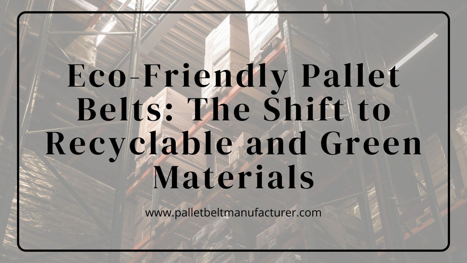 Pallet Belt Manufacturer