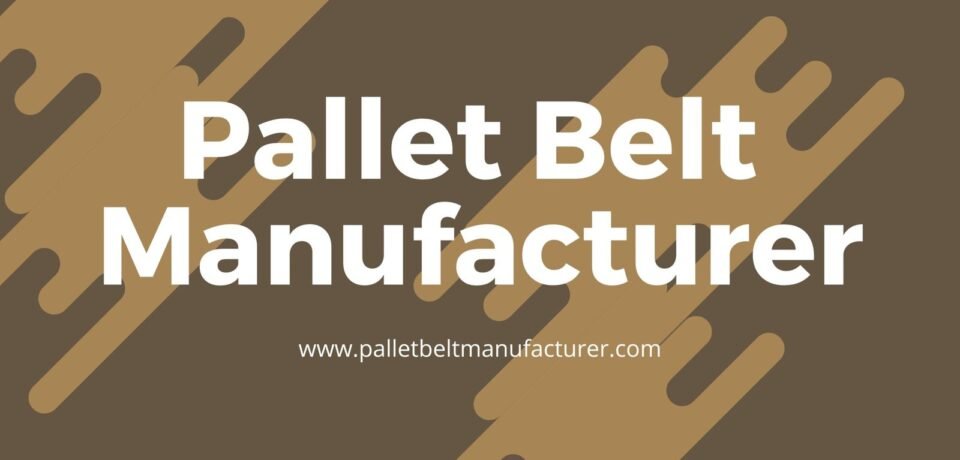 Pallet Belt Manufacturer