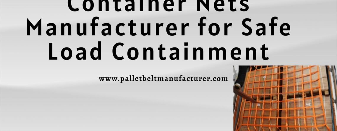 Container Nets Manufacturer