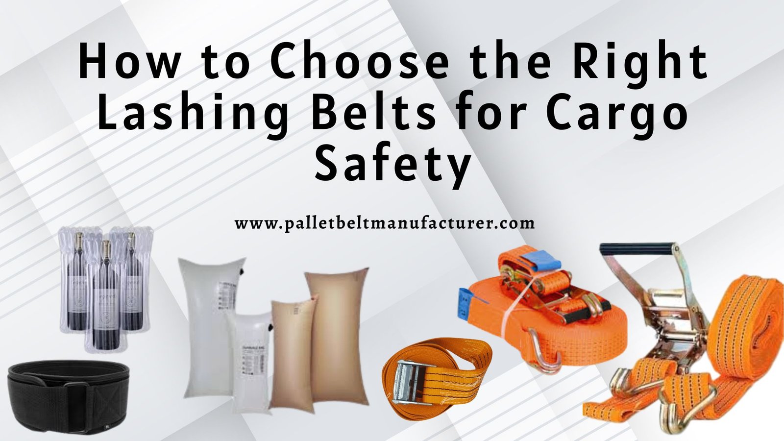 How to Choose the Right Lashing Belts for Cargo Safety