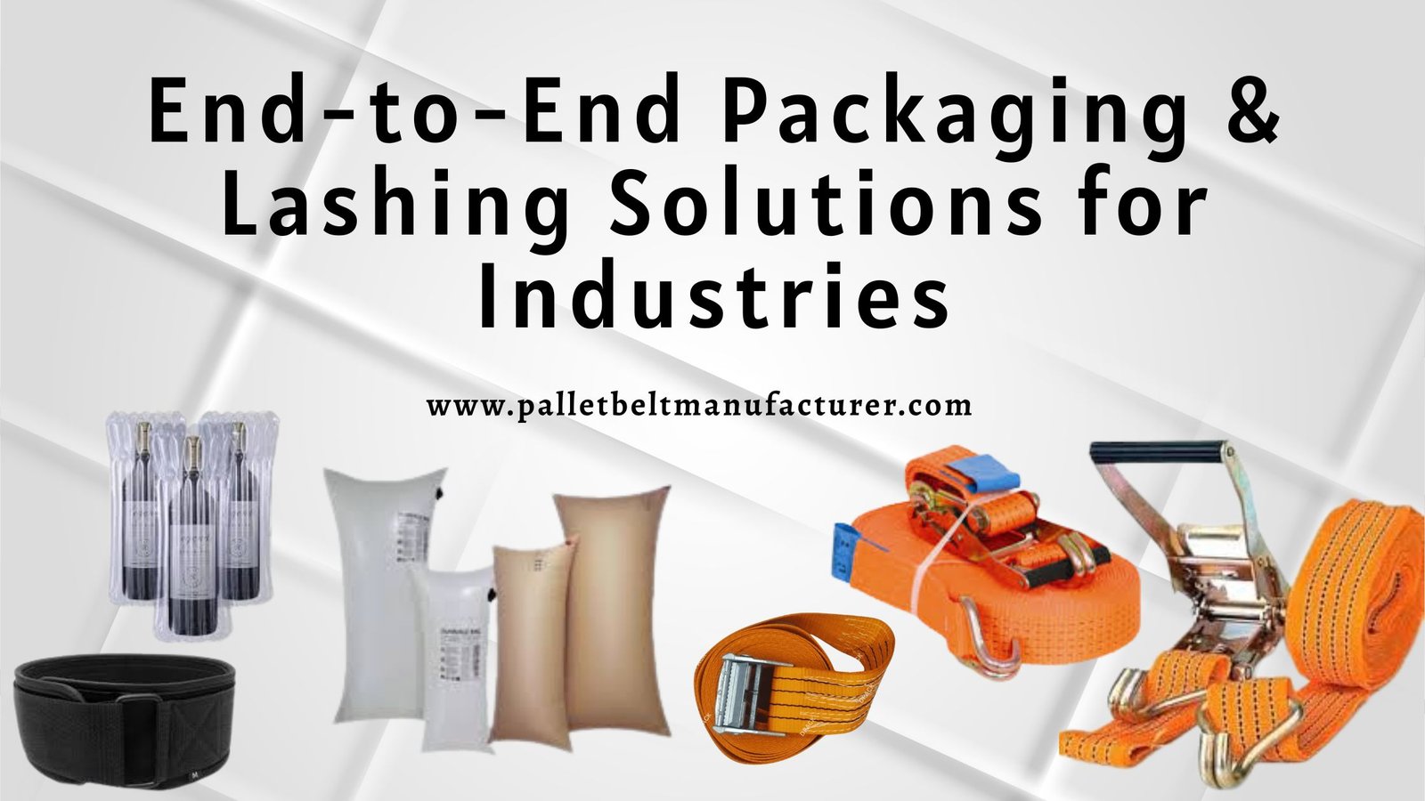 End-to-End Packaging & Lashing Solutions for Industries