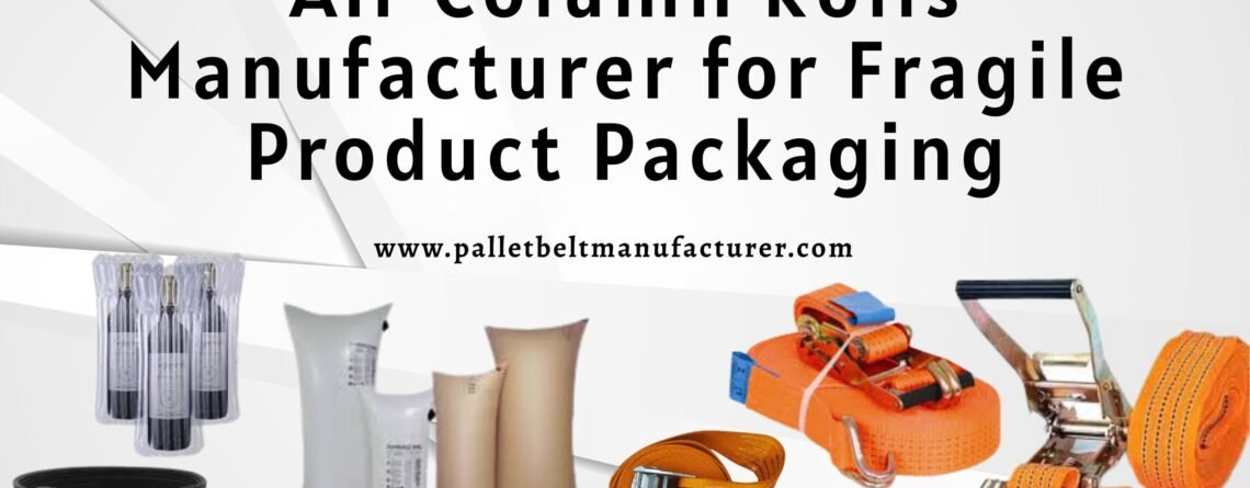 Air Column Rolls Manufacturer