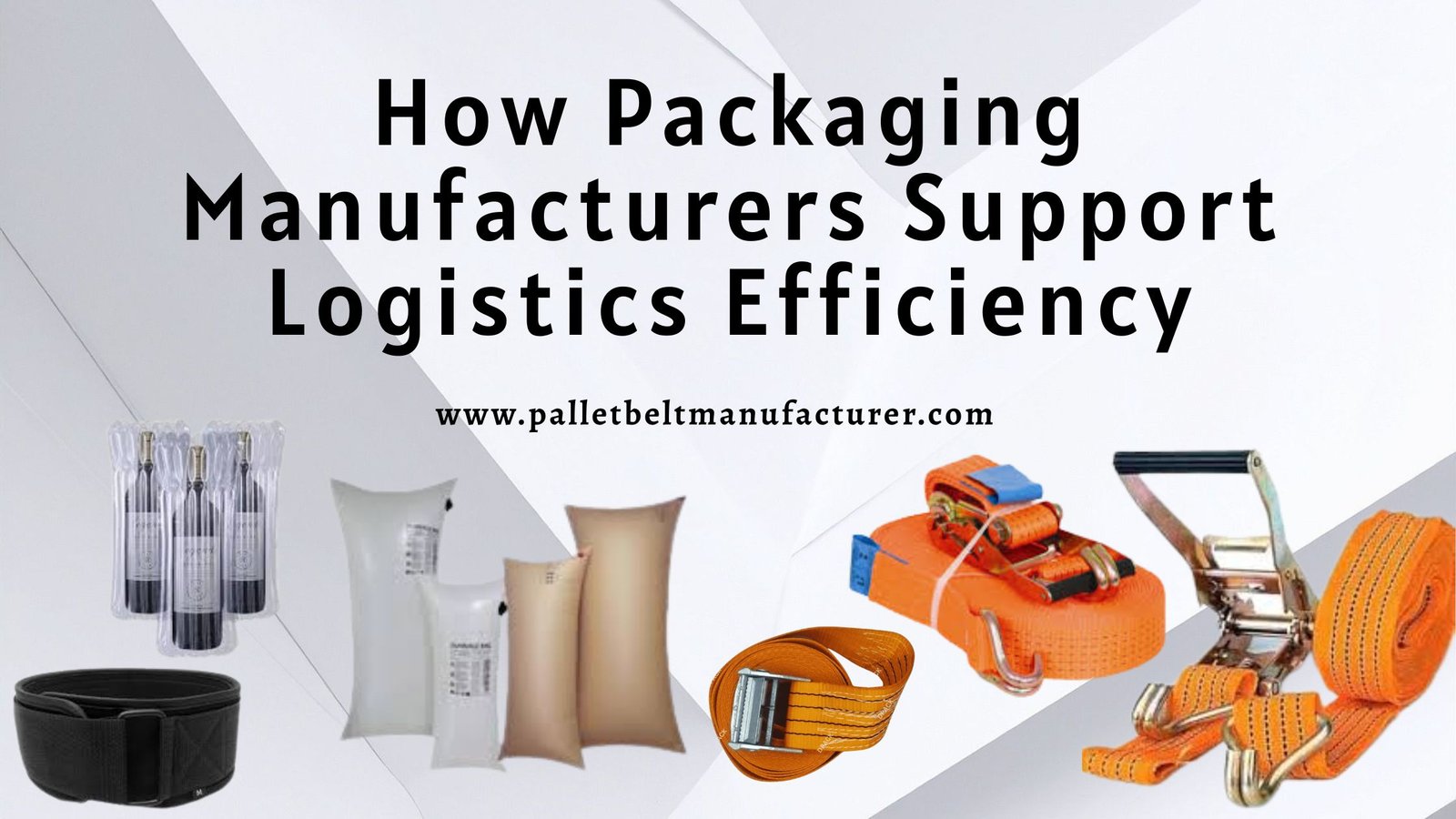 How Packaging Manufacturers Support Logistics Efficiency