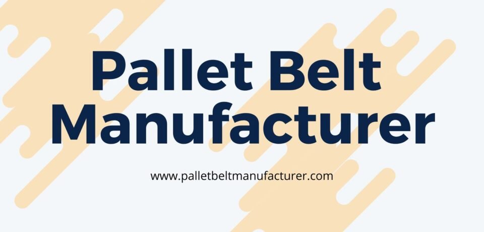 Pallet Belt Manufacturer