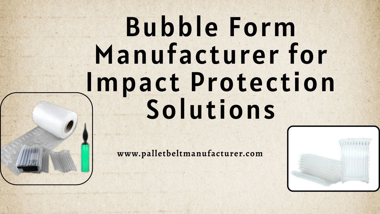 Bubble Form Manufacturer