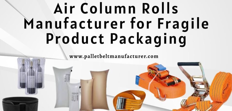 Air Column Rolls Manufacturer