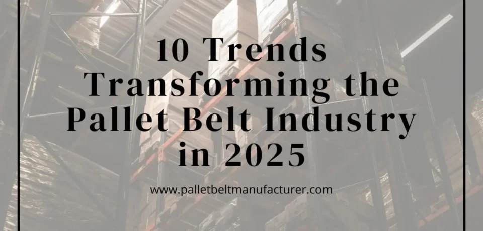 Pallet Belt Manufacturer