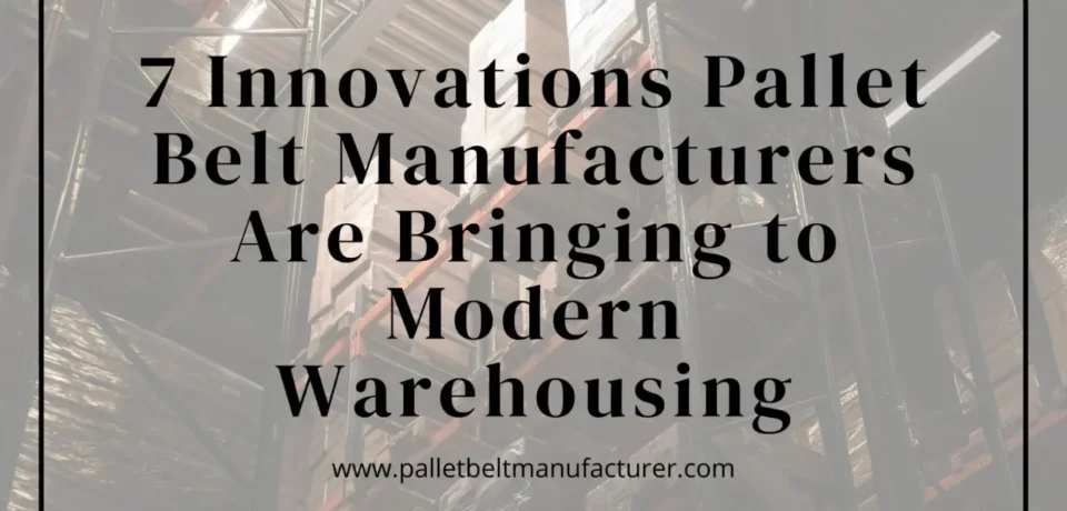 Pallet Belt Manufacturer