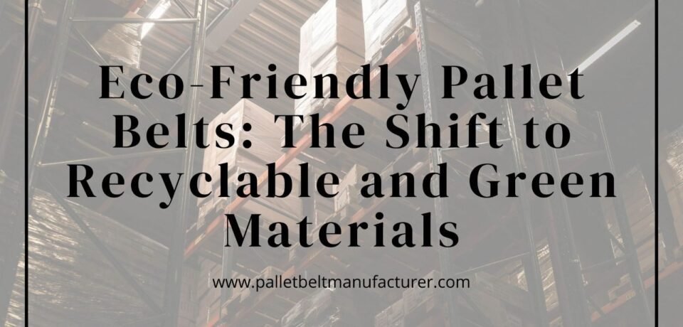 Pallet Belt Manufacturer