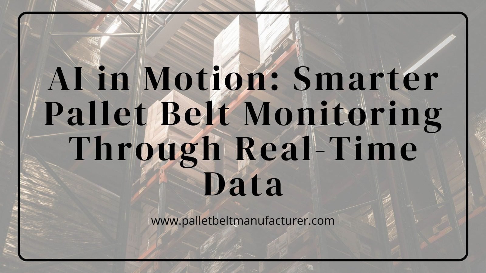 Pallet Belt Manufacturer