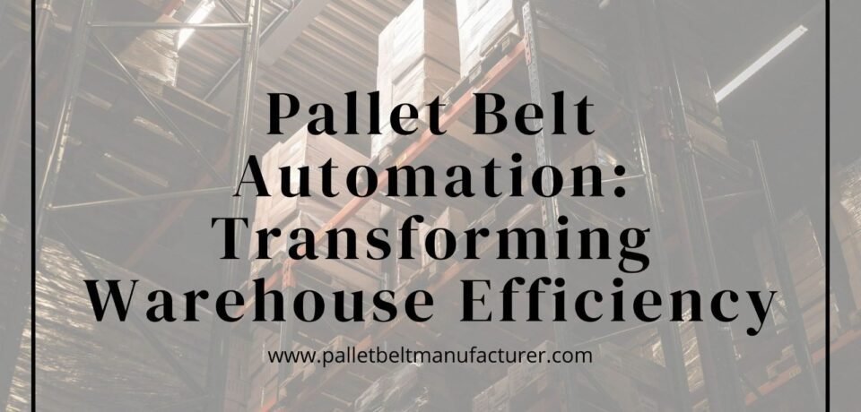 Pallet Belt Manufacturer